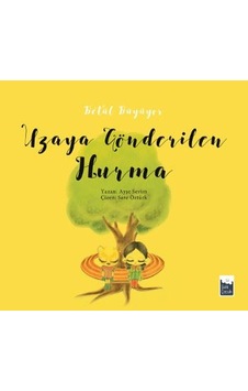 Uzaya Gönderilen Hurma-Betül Büyüyor - Ayşe Sevim - Şule Yayınları Uzaya Gönderilen Hurma-Betül Büyüyor - Ayşe Sevim - Şule Yayınları