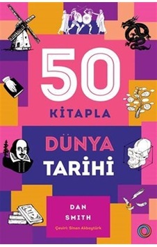 50 Kitapla Dünya Tarihi - Dan Smith - Orenda 50 Kitapla Dünya Tarihi - Dan Smith - Orenda