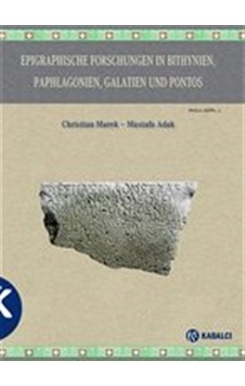 Epigraphische Forschungen In Bithynien, Paphlagonıen, Galatien...