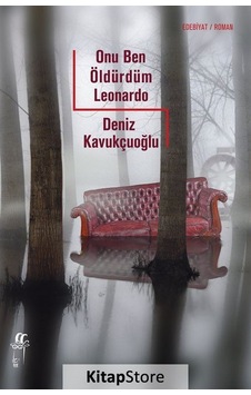 Onu Ben Öldürdüm Leonardo - Deniz Kavukçuoğlu - Oğlak Yayıncılık Onu Ben Öldürdüm Leonardo - Deniz Kavukçuoğlu - Oğlak Yayıncılık
