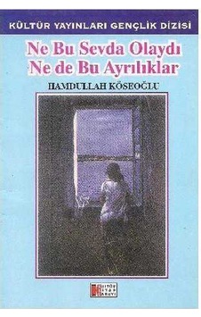 Ne Bu Sevda Olaydı Ne De Bu Ayrılıklar - İmzalı Ve İthaflı -