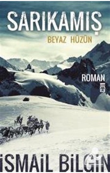Sarıkamış/Beyaz Hüzün / Ismail Bilgin Sarıkamış/Beyaz Hüzün / Ismail Bilgin