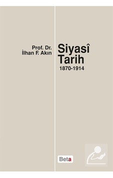 Siyasi Tarih 1870-1914 - Fahamet Akın - Beta Yayınları Siyasi Tarih 1870-1914 - Fahamet Akın - Beta Yayınları