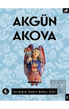 Sevdiğim Kadın Adları Gibi - Akgün Akova - Karakarga Sevdiğim Kadın Adları Gibi - Akgün Akova - Karakarga