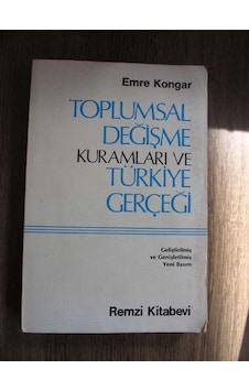 Toplumsal Degişme Kuramları ve Türkiye Gerçeği Toplumsal Degişme Kuramları ve Türkiye Gerçeği