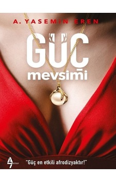 Güç Mevsimi - A. Yasemin Eren - A7 Kitap