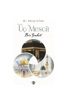 Üç Mescit Bir Şahit / Dr. Ravza Cihan Üç Mescit Bir Şahit / Dr. Ravza Cihan