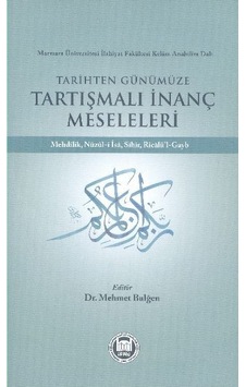 Tarihten Günümüze Tartışmalı Inanç Meseleleri Mehmet Bulğen Tarihten Günümüze Tartışmalı Inanç Meseleleri Mehmet Bulğen