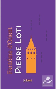 Fantome D'orient - Pierre Loti - İdeal Kültür Yayıncılık Fantome D'orient - Pierre Loti - İdeal Kültür Yayıncılık
