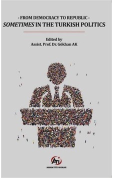 From Democracy To Republic Sometimes In The Turkish Politics /...