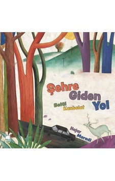 Şehre Giden Yol - Betül Kanbolat - Dinozor Çocuk Şehre Giden Yol - Betül Kanbolat - Dinozor Çocuk