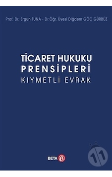 Ticaret Hukuku Prensipleri Kıymetli Evrak/Ergun Tuna.Diğdem Göç