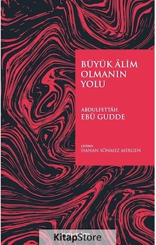 Büyük Alim Olmanın Yolu - Abdulfettah Ebu Gudde - Takdim