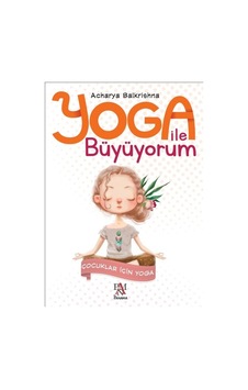Yoga ile Büyüyorum-Çocuklar için Yoga - Acharya Balkrishna - Panama Yayıncılık Yoga ile Büyüyorum-Çocuklar için Yoga - Acharya Balkrishna - Panama Yayıncılık