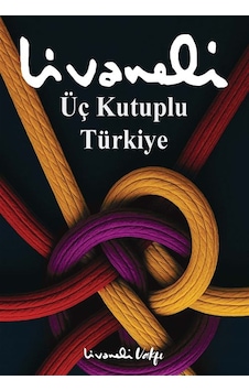 Üç Kutuplu Türkiye / Zülfü Livaneli