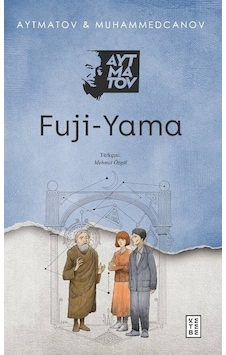 Fuji - Yama - Cengiz Aytmatov - Ketebe