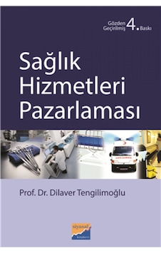 Sağlık Hizmetleri Pazarlaması Prof. Dr. Dilaver Tengilimoğlu Si Sağlık Hizmetleri Pazarlaması Prof. Dr. Dilaver Tengilimoğlu Si
