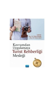 Kavramdan Uygulamaya Turist Rehberliği Mesleği- Nobel Akademik Yayıncılık Kavramdan Uygulamaya Turist Rehberliği Mesleği- Nobel Akademik Yayıncılık