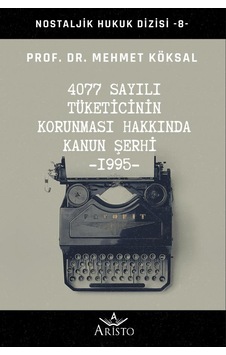 4077 Sayılı Tüketicinin Korunması Hakkında Kanun Şerhi N11.54 4077 Sayılı Tüketicinin Korunması Hakkında Kanun Şerhi N11.54