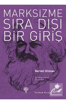 Marksizme Sıra Dışı Bir Giriş - Bertell Ollman - Yordam Kitap