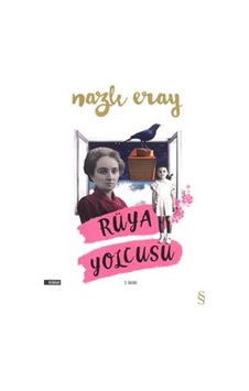 Rüya Yolcusu - Nazlı Eray - Everest Yayınları Rüya Yolcusu - Nazlı Eray - Everest Yayınları