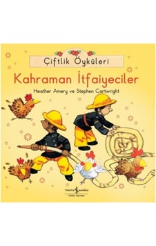 Çiftlik Öyküleri - Kahraman İtfaiyeciler - Heather Amery - Stephen Cartwright - İş Bankası Kültür Yayınları Çiftlik Öyküleri - Kahraman İtfaiyeciler - Heather Amery - Stephen Cartwright - İş Bankası Kültür Yayınları
