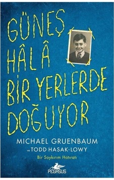 Güneş Hala Bir Yerlerde Doğuyor - Michael Gruenbaum - Todd Hasak-Lowy - Pegasus Güneş Hala Bir Yerlerde Doğuyor - Michael Gruenbaum - Todd Hasak-Lowy - Pegasus