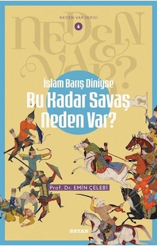 İslam Barış Diniyse Bu Kadar Savaş Neden Var / Neden Var Seri... İslam Barış Diniyse Bu Kadar Savaş Neden Var / Neden Var Seri...