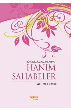 Büyük Islam Kadınları Ve Hanım Sahabeler - Mehmed Emre