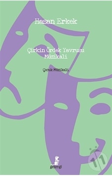 Çirkin Ördek Yavrusu Müzikali, Prof. Dr. Hasan Erkek Çirkin Ördek Yavrusu Müzikali, Prof. Dr. Hasan Erkek