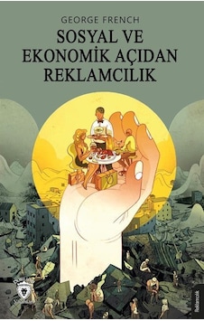 Sosyal Ve Ekonomik Açıdan Reklamcılık / George French