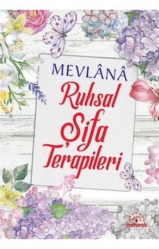 Mevlana Ruhsal Şifa Terapileri- Mihenk Kitap