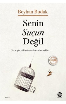 Senin Suçun Değil - Beyhan Budak - Sahi Kitap Senin Suçun Değil - Beyhan Budak - Sahi Kitap