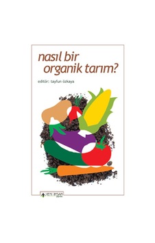 Nasıl Bir Organik Tarım?- Yeni İnsan Yayınevi Nasıl Bir Organik Tarım?- Yeni İnsan Yayınevi