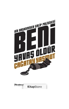 Beni Yavaş Öldür - Çağatay Yaşmut - Oğlak Yayıncılık Beni Yavaş Öldür - Çağatay Yaşmut - Oğlak Yayıncılık