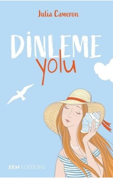 Dinleme Yolu - Julia Cameron - Zen Editions Dinleme Yolu - Julia Cameron - Zen Editions