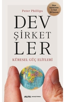 Dev Şirketler - Küresel Güç Elitleri - Peter Philips - Alfa Yayıncılık