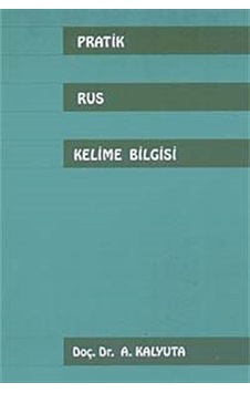 Pratik Rus Kelime Bilgisi - Aleksandr Kalyuta - Multilingual Pratik Rus Kelime Bilgisi - Aleksandr Kalyuta - Multilingual