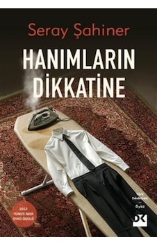 Hanımların Dikkatine / Seray Şahiner