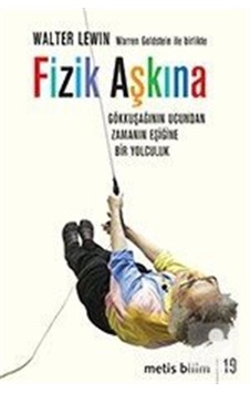 Fizik Aşkına  - Walter Levin  -  Warren Goldstein  - Metis Yayınları