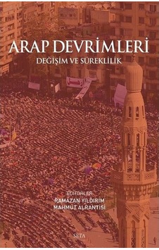 Arap Devrimleri: Değişim ve Süreklilik- Seta Yayınları Arap Devrimleri: Değişim ve Süreklilik- Seta Yayınları