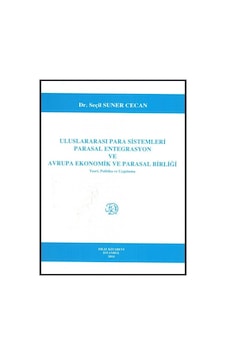 Uluslararası Para Sistemleri Parasal Entegrasyon Ve Avrupa Ekonomik Ve Parasal Birliği - Seçil Suner Cecan - Filiz Kitabevi Uluslararası Para Sistemleri Parasal Entegrasyon Ve Avrupa Ekonomik Ve Parasal Birliği - Seçil Suner Cecan - Filiz Kitabevi