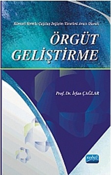 Örgüt Geliştirme - İrfan Çağlar - Nobel Akademik Yayıncılık Örgüt Geliştirme - İrfan Çağlar - Nobel Akademik Yayıncılık
