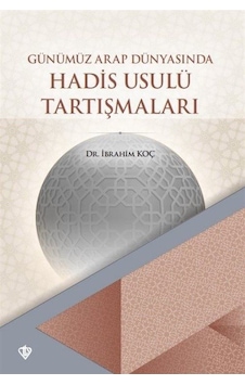 Günümüz Arap Dünyasında Hadis Usulü Tartışmaları / Doç. Dr. İb... Günümüz Arap Dünyasında Hadis Usulü Tartışmaları / Doç. Dr. İb...