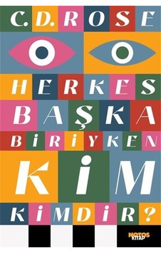 Herkes Başka Biriyken Kim Kimdir - C.D. Rose - Notos