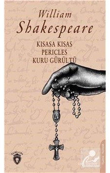 Kısasa Kısas-Pericles-Kuru Gürültü - William Shakespeare - Dorlion Yayınevi Kısasa Kısas-Pericles-Kuru Gürültü - William Shakespeare - Dorlion Yayınevi