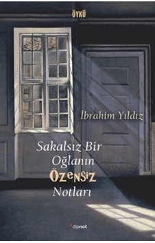 Sakalsız Bir Oğlanın Özensiz Notları - İbrahim Yıldız - Dipnot