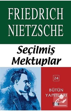 Seçilmiş Mektuplar - Friedrich Nietzsche - Say Yayınları Seçilmiş Mektuplar - Friedrich Nietzsche - Say Yayınları