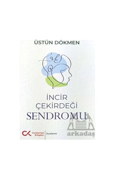 İncir Çekirdeği Sendromu - Üstün Dökmen - Cumhuriyet Kitapları İncir Çekirdeği Sendromu - Üstün Dökmen - Cumhuriyet Kitapları