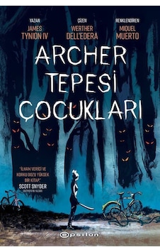 Archer Tepesi Çocukları - James Tynion iv - Epsilon Yayınevi Archer Tepesi Çocukları - James Tynion iv - Epsilon Yayınevi